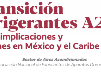 La transición a refrigerantes A2L: contexto, implicaciones y afectaciones en México y el Caribe